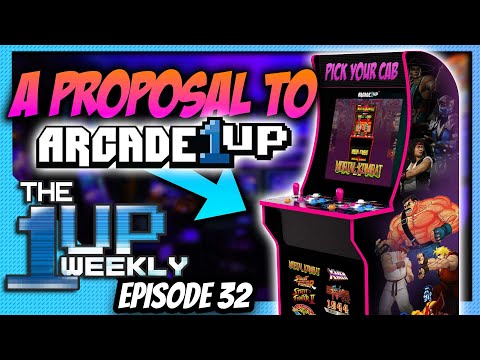 The 1up Weekly - A Proposal to Arcade1up | Episode 32 from The1upWeekly