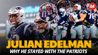 Julian Edelman Explains Why He Stayed with the Patriots Over Joining Brady in Tampa