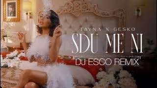 DJ ESCO X TAYNA X GESKO - SDU ME NI (REMIX)