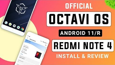 ANDROID 11/R | OCTAVI OS 1.1 OFFICIAL ROM FOR REDMI NOTE 4 | INSTALL & REVIEW