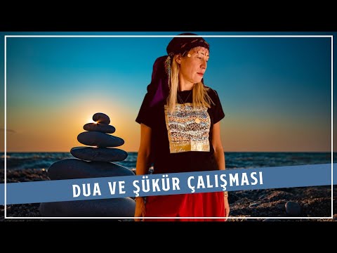 Dua ve Şükür Çalışması | Şebnem Tacigut