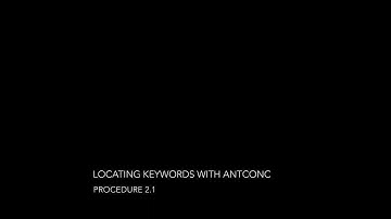 Procedure 2.1 Finding Keywords with AntConc