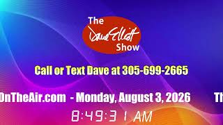 The Dave Elliott Show, streaming edition, Monday, August 3, 2026