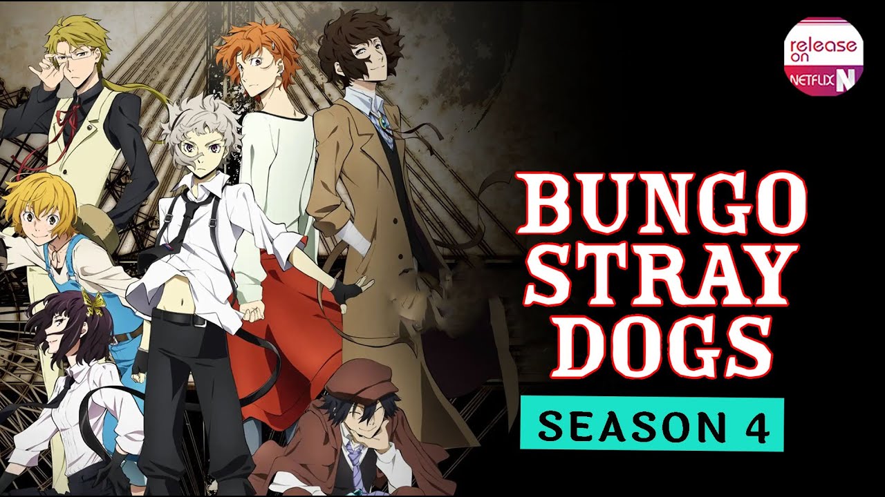 Bungo Stray Dogs Season 4 Has Confirmed Returning With More Season But Why  It'S - Release On Netflix - Youtube