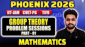 IIT JAM | CUET PG 2026 Mathematics | Group Theory | Problem Session - 1 #unacademy