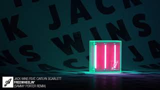 Jack Wins feat. Caitlyn Scarlett - Freewheelin&#39; (Sammy Porter Remix)