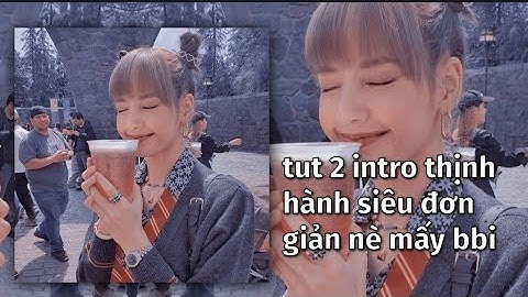 tut 2 intro thịnh hành siêu đơn giản nè mấy bbi✨#2