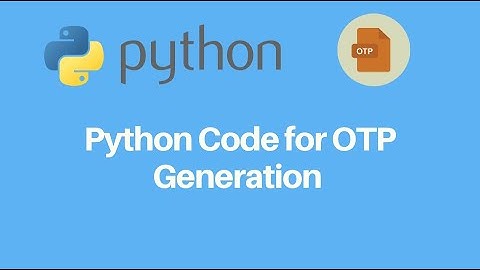 Generate 4 digit otp using python | Python Programming |