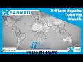 X-Plane Español | Tour VFR Mundial 2022 - FS-Spain.com - PARTE 1