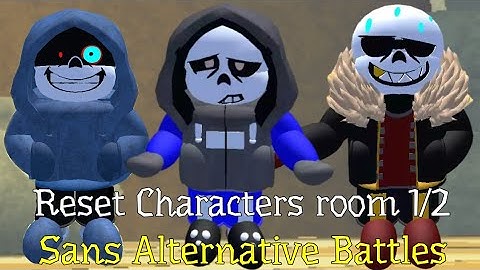 Reset Characters room 1/2 - Sans Alternative Battles