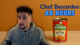 I Only Ate Chef Boyardee For 48 Hours!