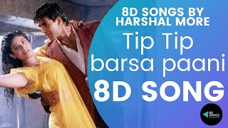 Tip Tip Barsa Paani {8D SONG} - Mohra | Alka Yagnik & Udit Narayan