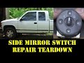 1995 Chevy truck mirror switch replace repair teardown