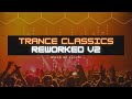 Trance classics remixed  reworked v2  mixed by lloydi