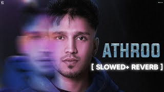 Athroo Karan Randhawa Slowed And Reverb