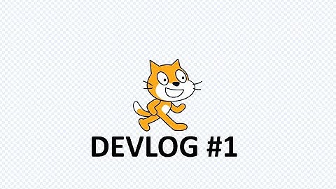 Scratch Devlog 1