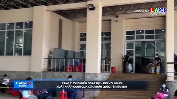 Tăng cường kiểm soát dịch đối với người xuất nhập cảnh qua cửa khẩu quốc tế Mộc Bài | LONG AN TV