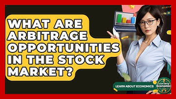 What Are Arbitrage Opportunities In The Stock Market? - Learn About Economics
