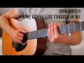 Download Lagu John Mayer - You're Gonna Live Forever in Me EASY Guitar Tutorial With Chords / Lyrics