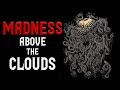 Madness above the clouds creepypasta
