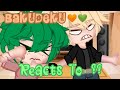 ||BakuDeku Reacts To ?! ||BkDk🧡💚|| Reaction Video || GC