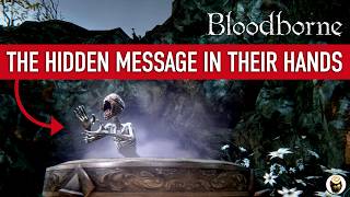 Bloodborne Lore: The Hidden Message in their Hands