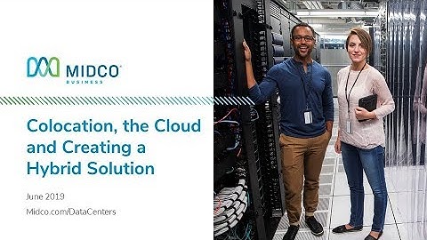 Colocation, the Cloud and Creating a Hybrid Solution