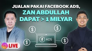 Cara Zan Abdullah Hasilkan 1 Milliar dari Facebook Ads  Bisnis Jualan Online