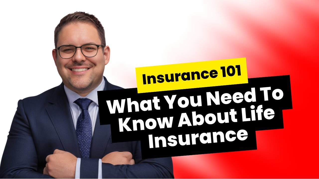 Life Insurance 101 What You Need to Know - YouTube