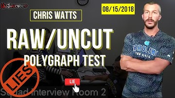 Chris Watts: Raw/Uncut Complete Polygraph Test Aug.15, 2018