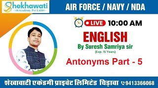 Antonyms Part - 5 | By Samriya Sir || Navy || Airforce || NDA || Shekhawati Defence Academy Pvt Ltd