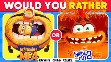 Would You Rather INSIDE OUT 2 vs DESPICABLE ME 4 Edition! | Brain Site Quiz