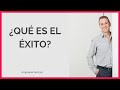 ¿Qué es el ÉXITO? 🏆 ¿Qué hacer para sentirse exitoso?