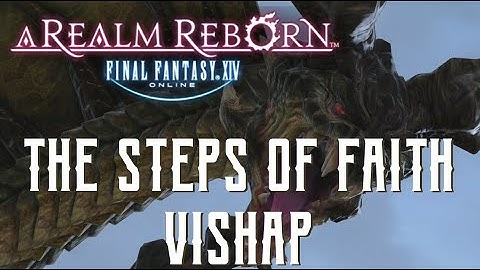 The Steps of Faith - Vishap Trial Guide - FFXIV A Realm Reborn