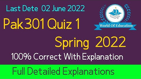 Pak301 quiz 1 2022|pak 301 quiz1 2022| pak301 quiz 1 spring12022| pak301 quiz1| world of Education