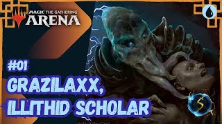 It's Showtime: Grazilaxx, Illithid Scholar 💧 #01 - MTG Arena - Historic Brawl