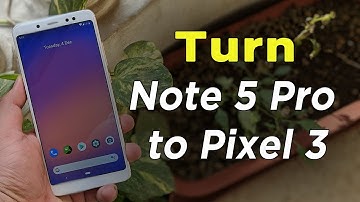 Turn Your Redmi Note 5 Pro To Google Pixel 3 Phone | LineageOS 16