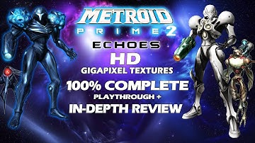 Metroid Prime 2: Echoes 100% Walkthrough + HD Gigapixel Texture Mod & My Review!