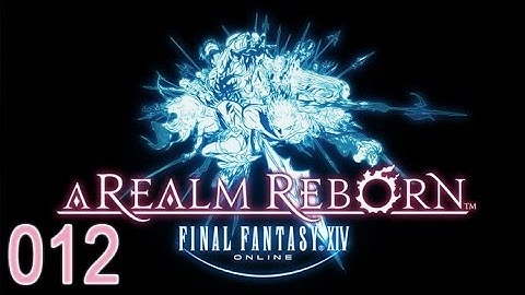 Final Fantasy XIV - 2.0 - A Realm Reborn - Main Story - 012 - You Shall Not Trespass (SPOILERS)
