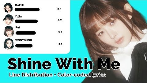 IVE - Shine With Me (Line Distribution + Color-coded Lyrics)