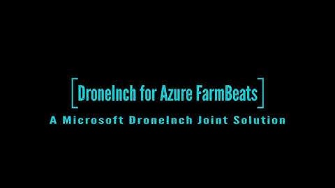 DroneInch Microsoft Azure Farmbeats Joint Solution