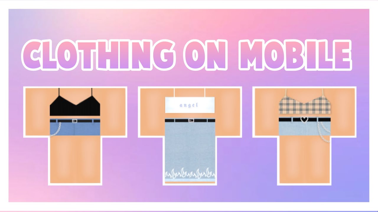 How To Make Roblox Clothes On Mobile Part 1 Youtube - how to make your own clothes on roblox mobile
