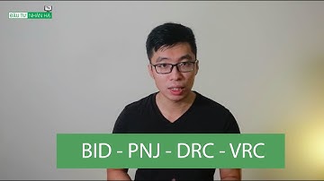 Cận cảnh cổ phiếu #4: BID tăng quá mức sau bán vốn, VRC sàn 10 phiên liên tiếp - làm sao để tránh ?