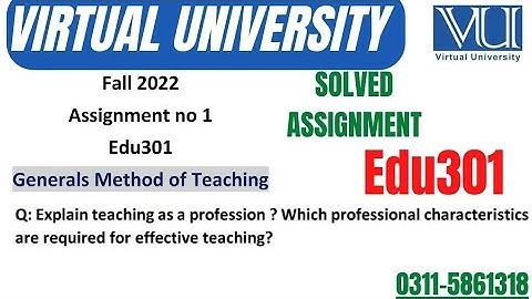 Edu301 Solved Assignment no 1 VU Fall 2022 | Generals method of teaching Edu301 virtual university