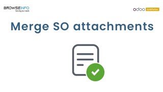 Merge Sales Order Attachments with Odoo's Powerful App Feature | Merge SO attachments Odoo Apps