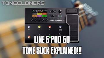 Line 6 Pod GO - Tone Suck Explained | TONECLONERS