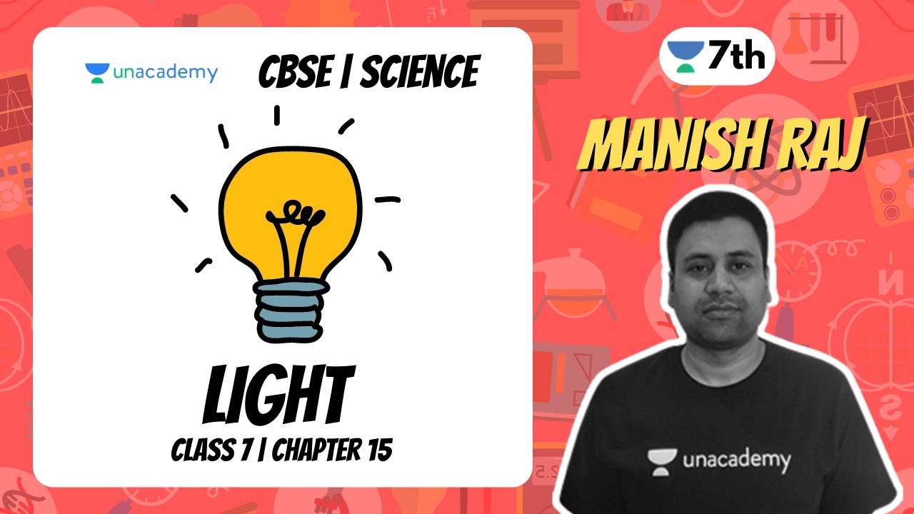 Light | Class 7 | Chapter 15 | Science | Manish Raj | Unacademy Class 7 ...