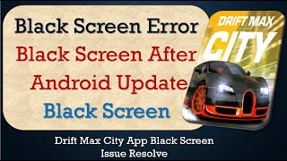 How to Fix Drift Max City App Black Screen Error | After Android Update | Problem Solved in Android screenshot 1