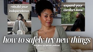 how to safely step outside your comfort zone & build confidence doing new things 💛