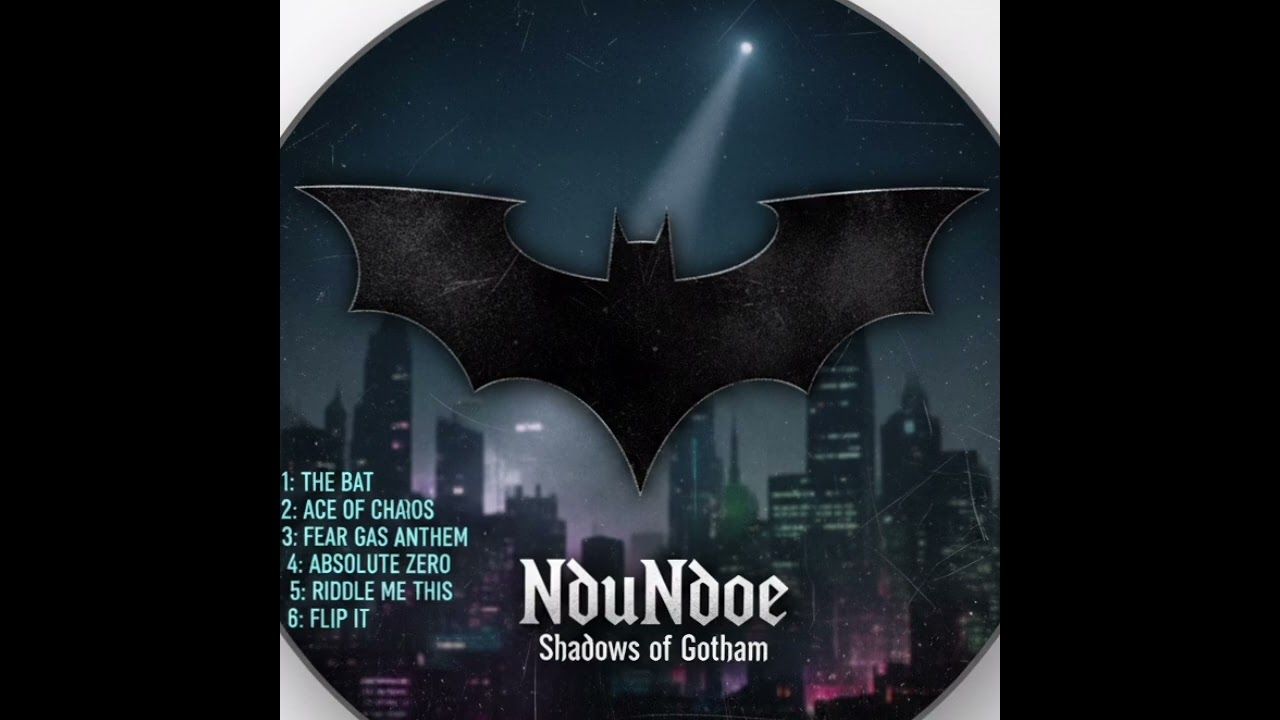 NduNdoe: Shadows of Gotham - Track 3: Fear Gas Anthem 